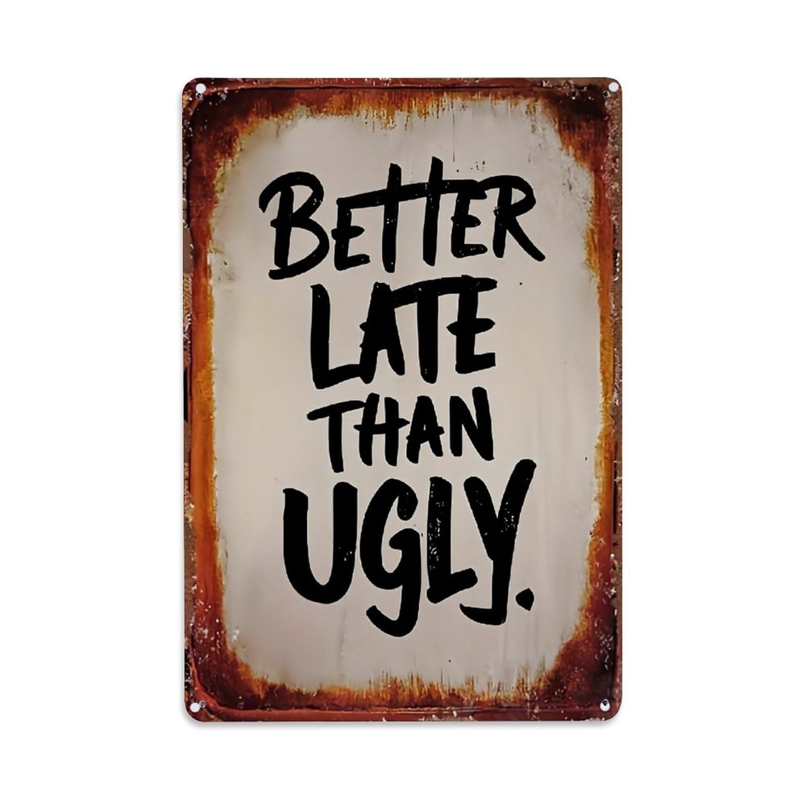 Bliveurn Vintage Better Late Than Ugly Retro Metal Tin Sign, Metal Poster For Home, Gaming Room, Studio Workshop,Bar,Garage Wall Art Decor 8X12 Inch