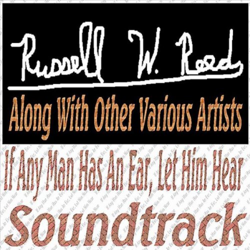 Play If Any Man Has an Ear, Let Him Hear (Soundtrack) by Russell Reed ...