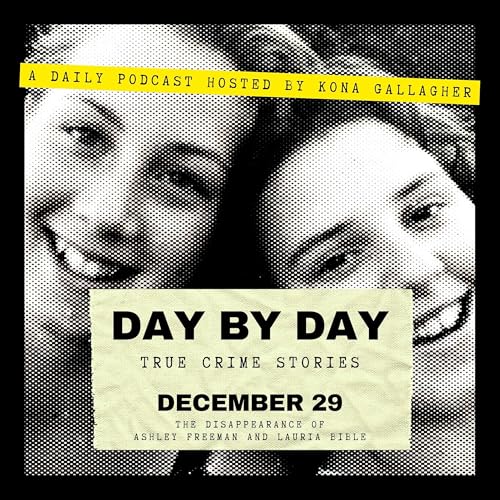 December 29 - The disappearance of Ashley Freeman and Lauria Bible