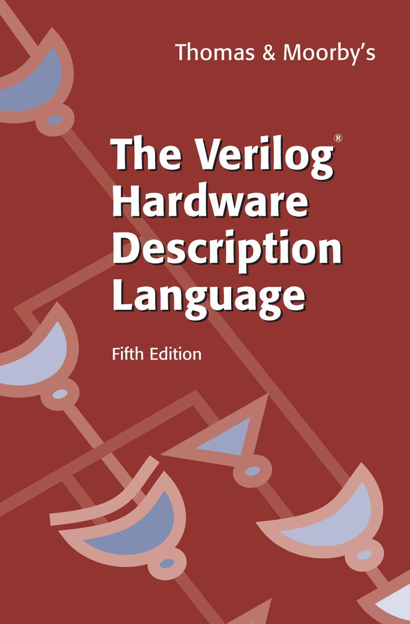 The Verilog® Hardware Description Language Thomas, Donald, Moorby