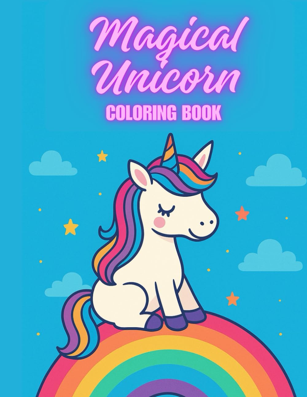 Magical Unicorn Coloring Book: In a world full of glitter and magic