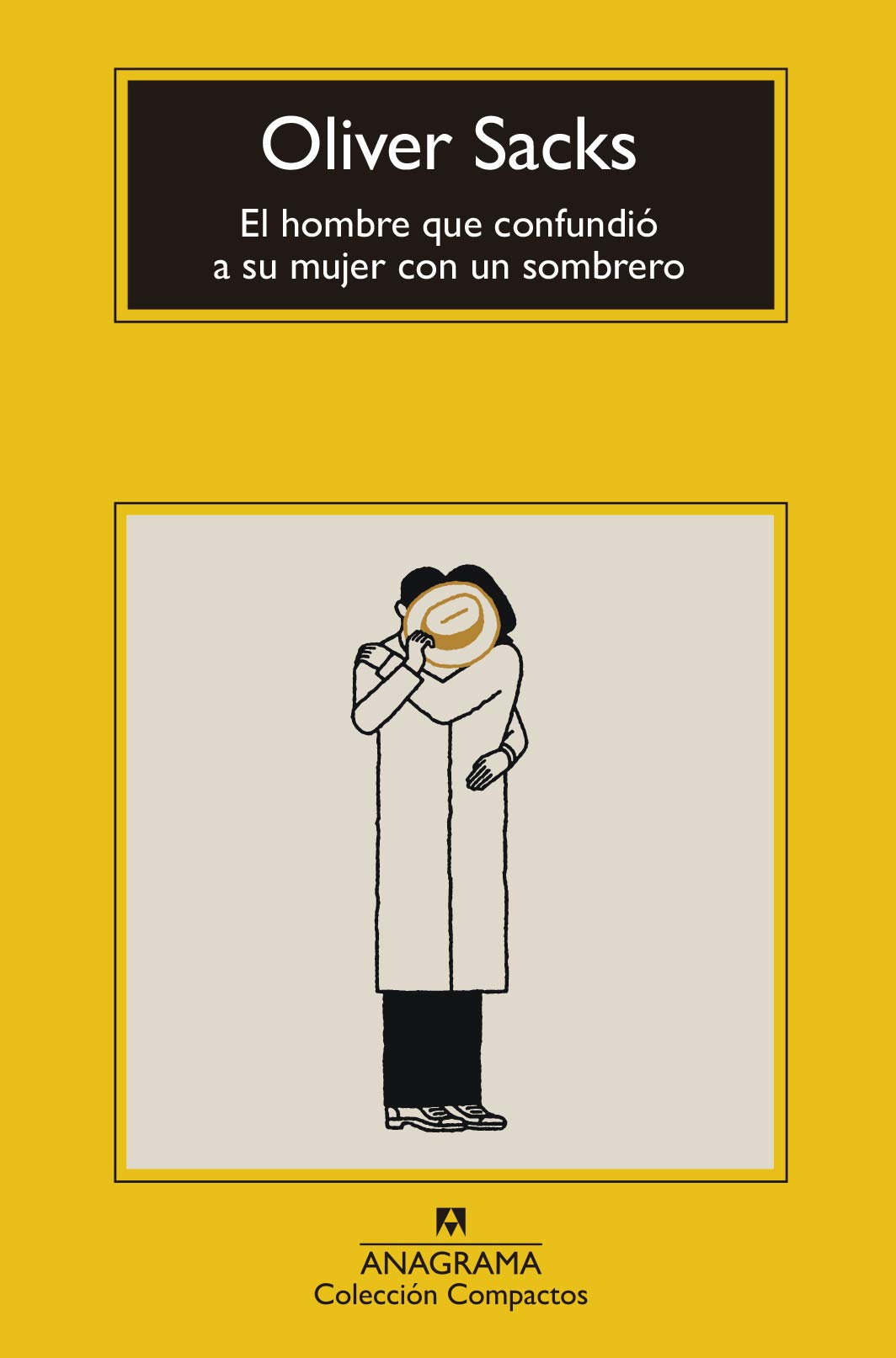 El hombre que confundió a su mujer con un sombrero (Compactos nº 482) (Spanish Edition)
