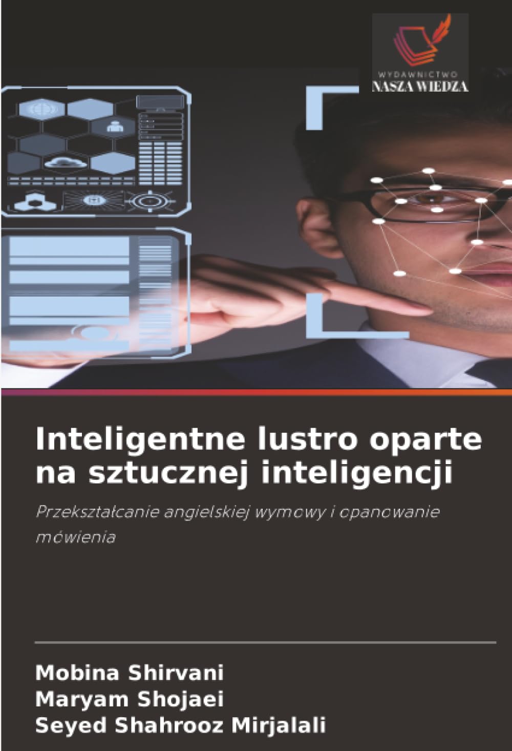 Inteligentne lustro oparte na sztucznej inteligencji: Przekszta¿canie angielskiej wymowy i opanowanie mówienia