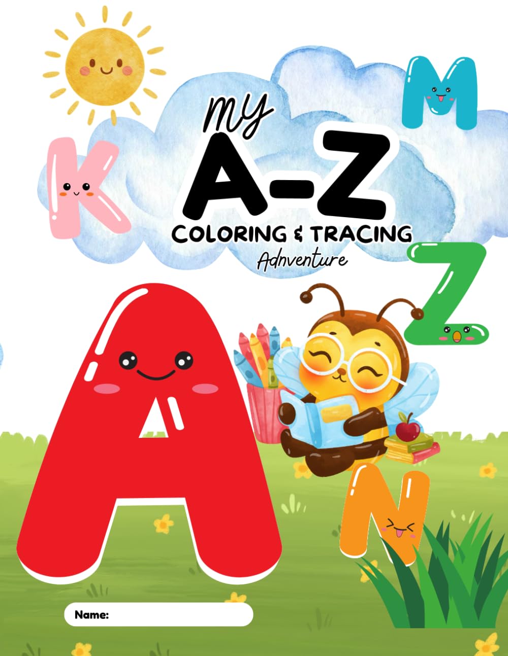 My A–Z Coloring & Tracing Adventure: Creative Tracing and Coloring Book for Kids Learning the Alphabet