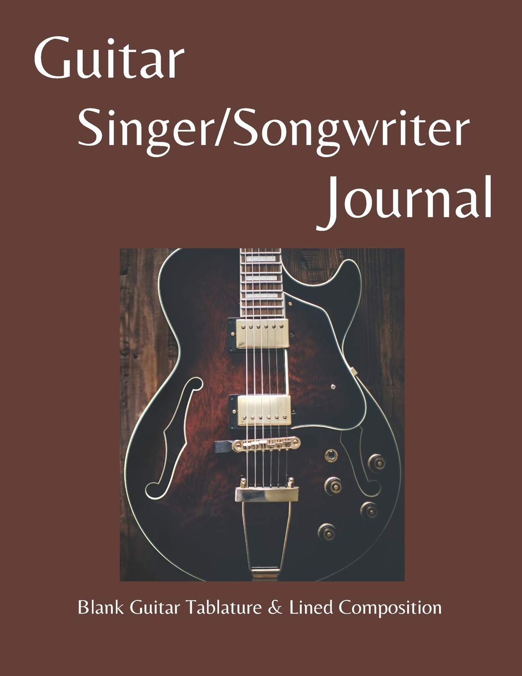 Steve VannGuitar Singer/Songwriter Journal: (Lyrics Notebook - Music Composition - Lined and Tab Paper - 2 blank chord diagram rows - 100 Pages)