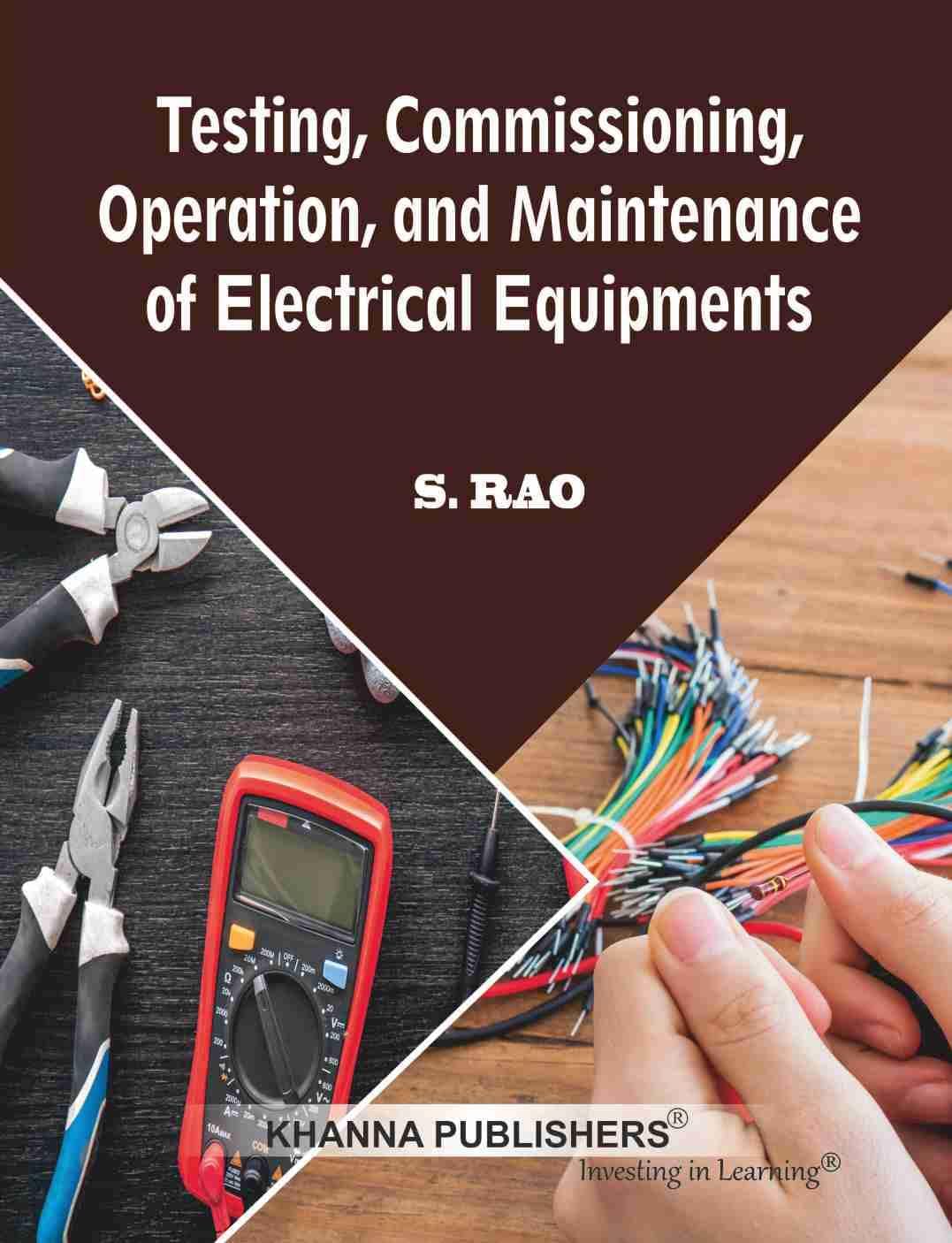 Testing, Commissioning, Operation and Maintenance of Electrical Equipments