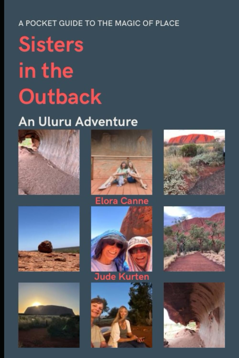 Sisters in the Outback: An Uluru Adventure (A Pocket Guide to the Magic of Place)