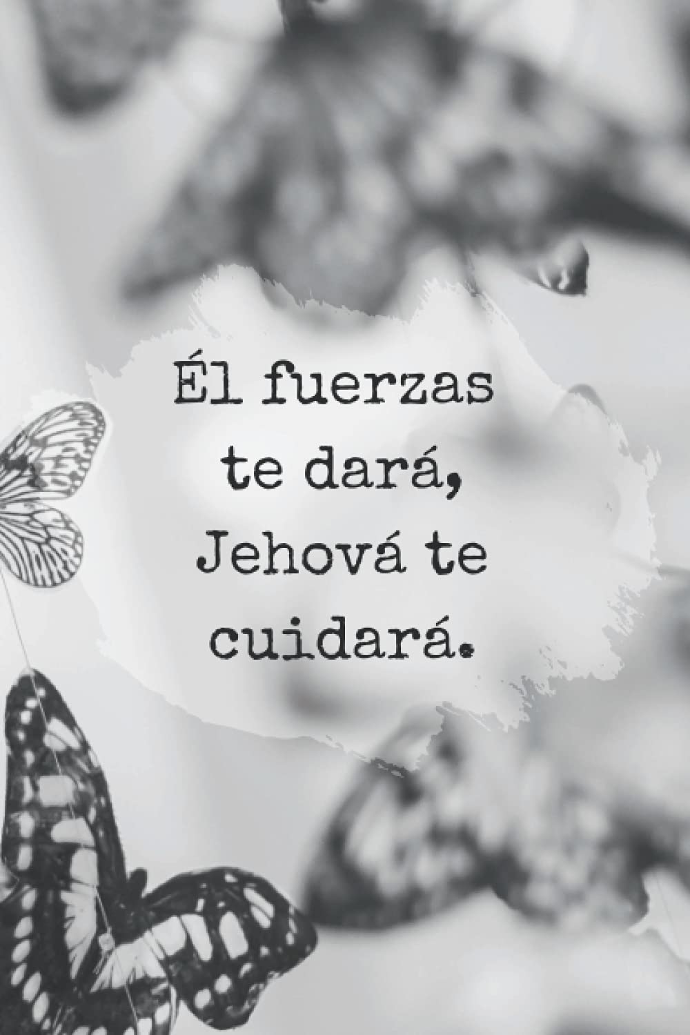 Él fuerzas te dará, Jehová te cuidará: Libreta Testigo de Jehová, Cuaderno de los testigos de Jehová: 120 páginas en blanco para tomar notas (Spanish