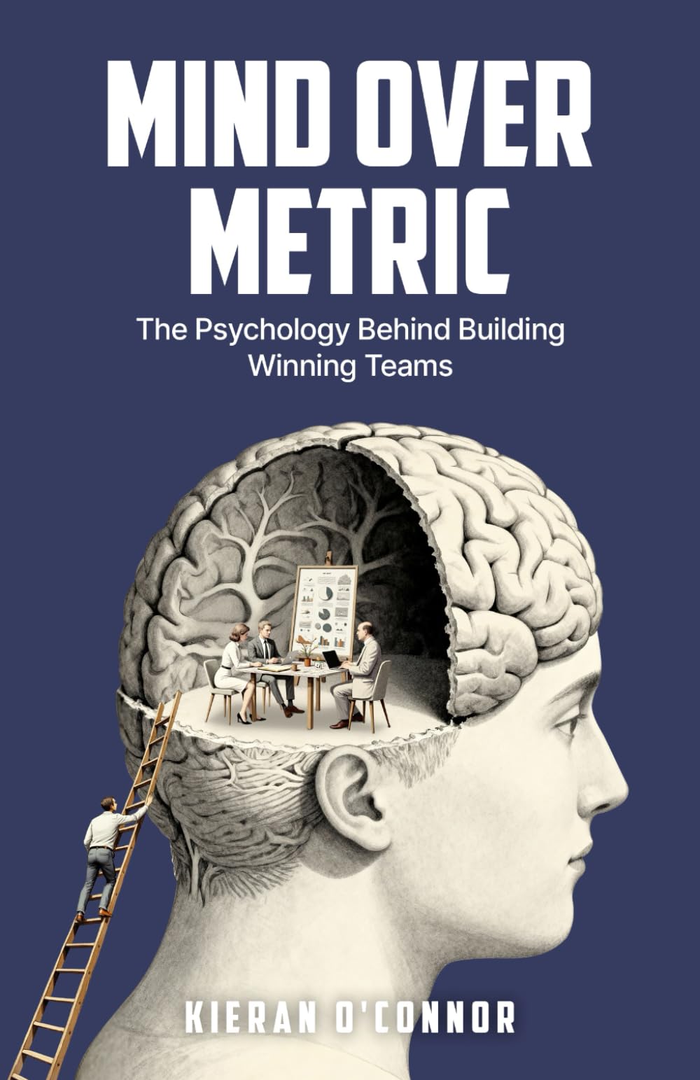 Mind Over Metric: The Psychology Behind Building Winning Teams