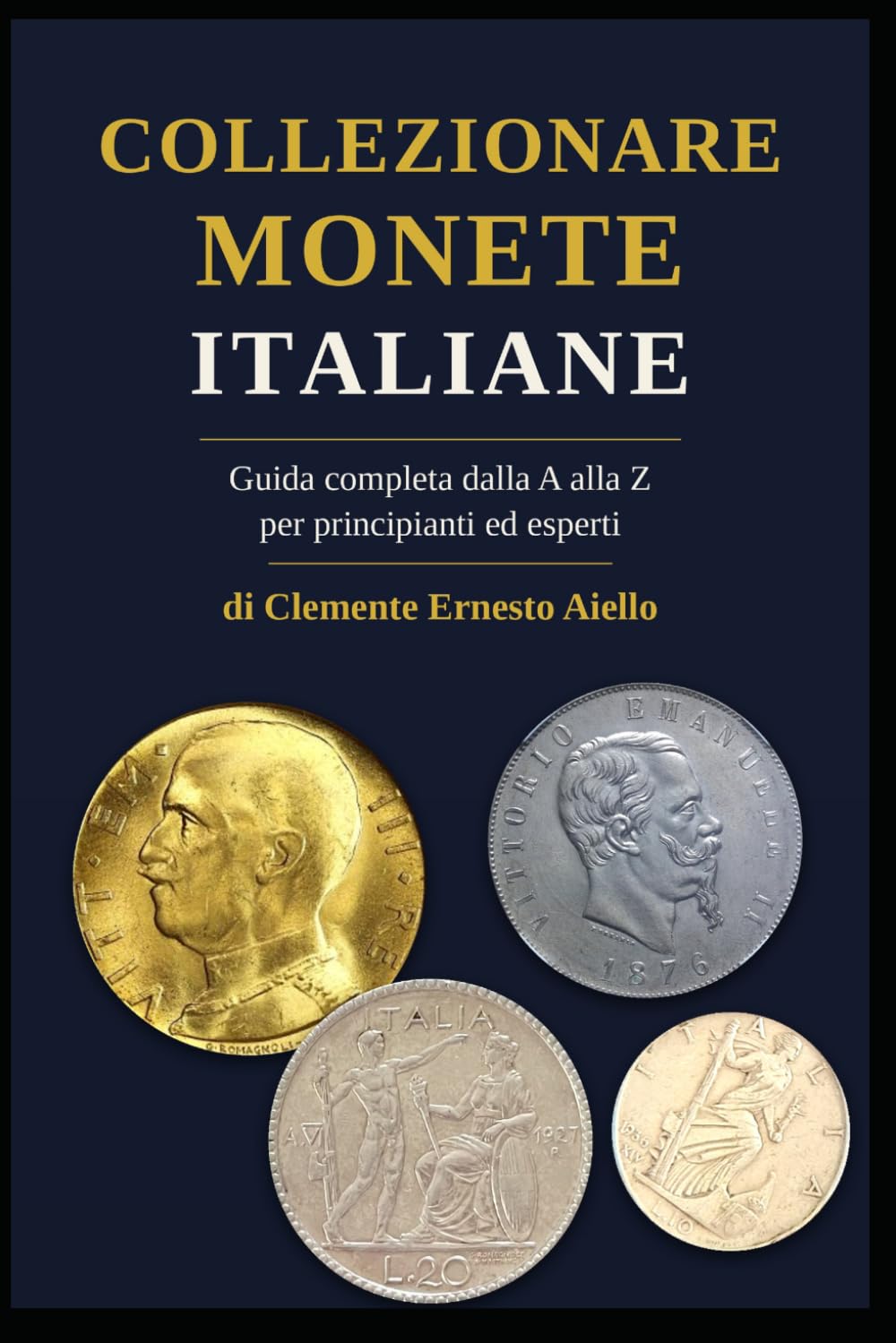 Collezionare Monete Italiane: Guida completa dalla A alla Z per principianti ed esperti