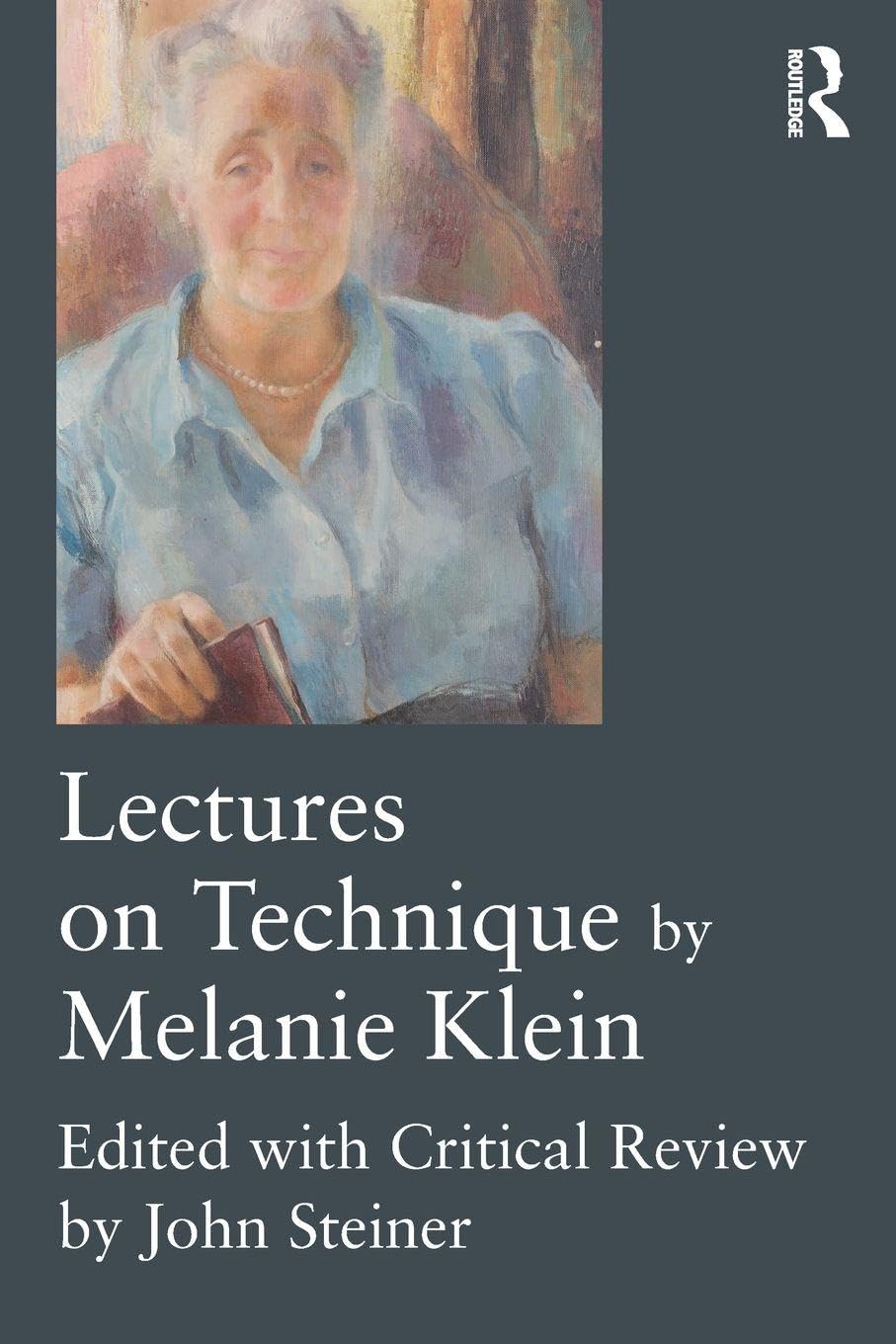 Melanie Klein - Lectures on Technique by    Edited with Critical Revie - X555z