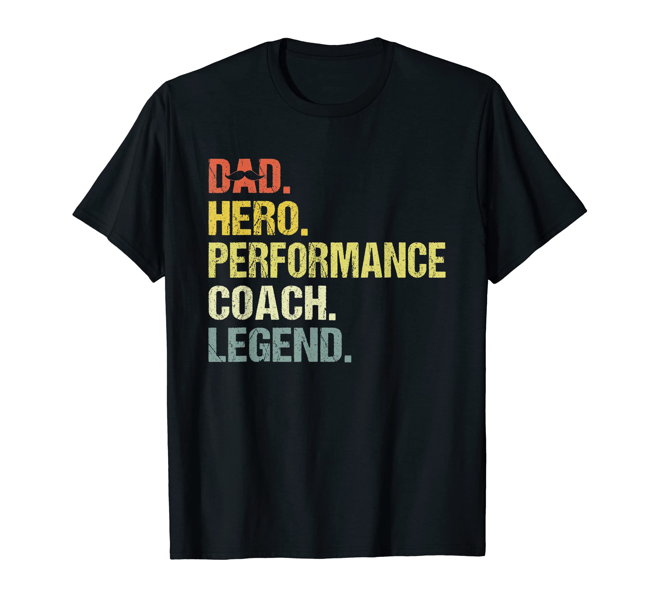 Dad Hero Performance Coach Funny Performance Coach Humor T-Shirt