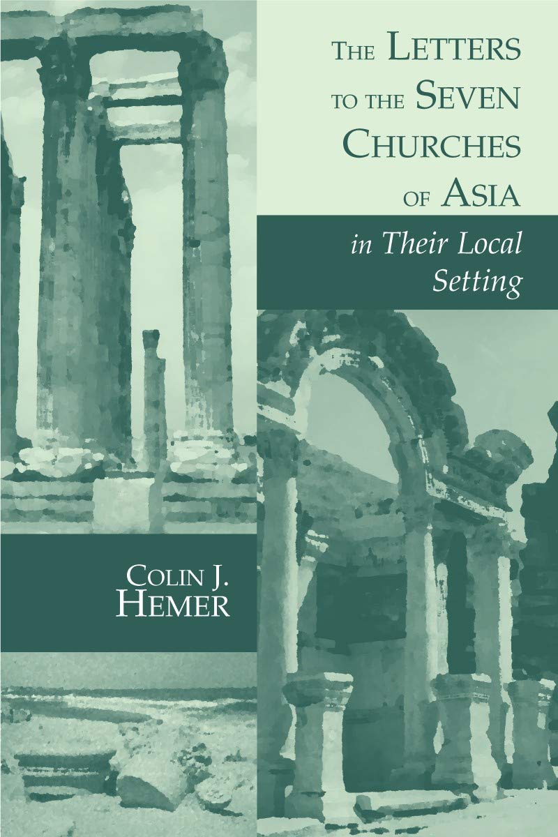The Letters to the Seven Churches of Asia in Their Local Setting (The Biblical Resource Series (BRS))