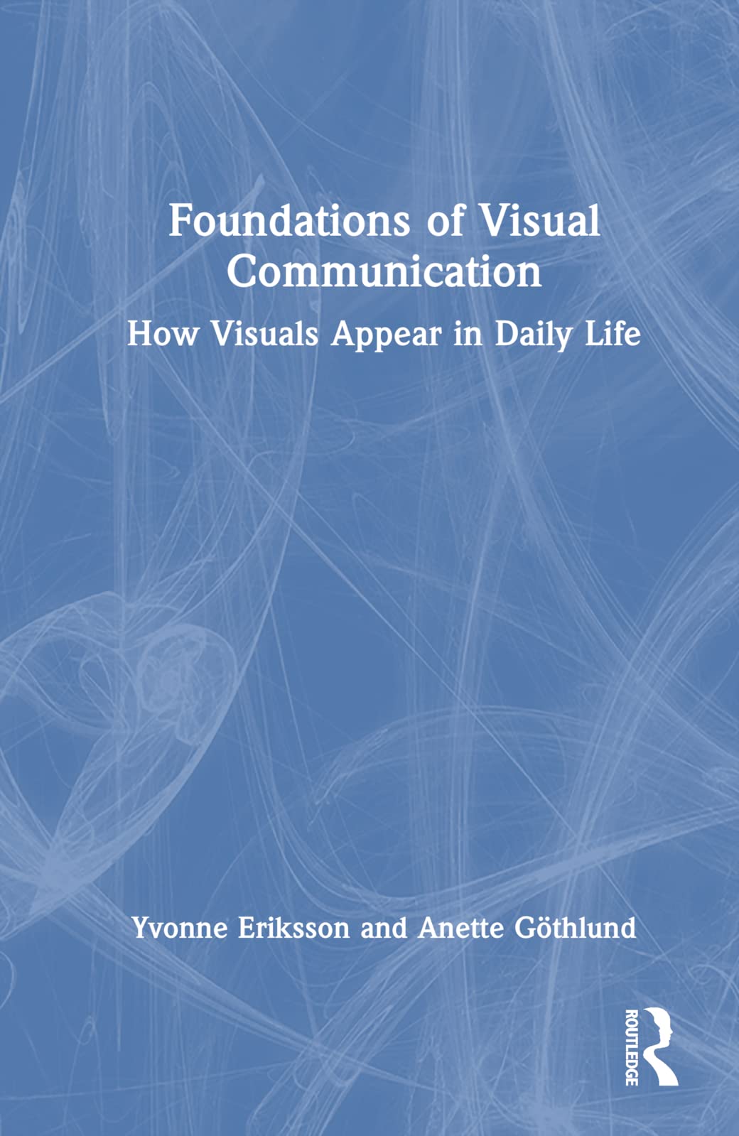 Foundations of Visual Communication: How Visuals Appear in Daily Life