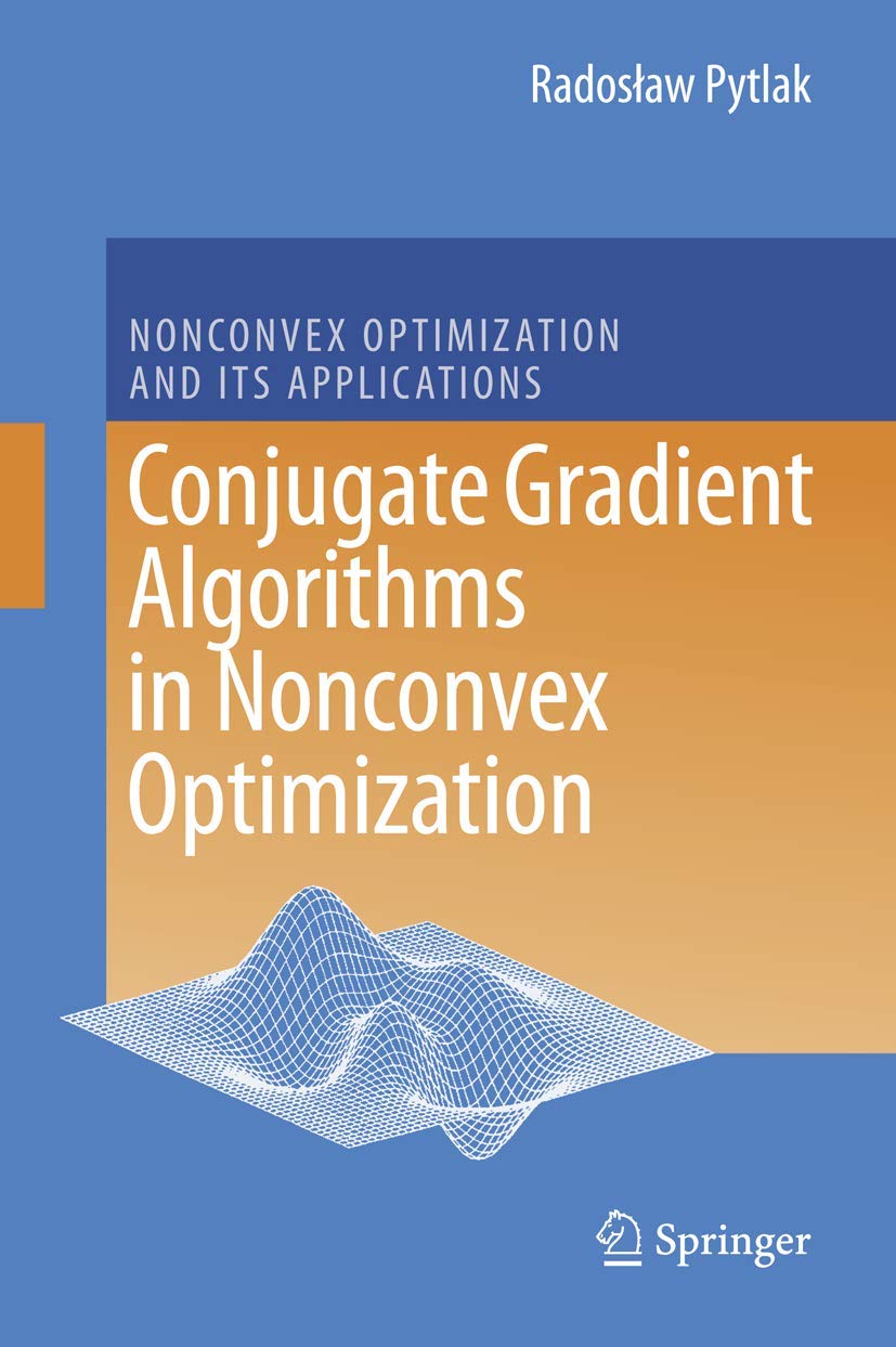 Conjugate Gradient Algorithms in Nonconvex Optimization (Nonconvex Optimization and Its Applications, 89, Band 89)