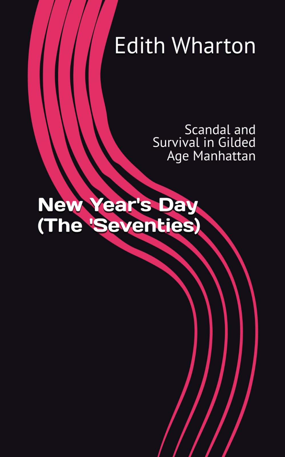 New Year's Day (The 'Seventies): Scandal and Survival in Gilded Age Manhattan