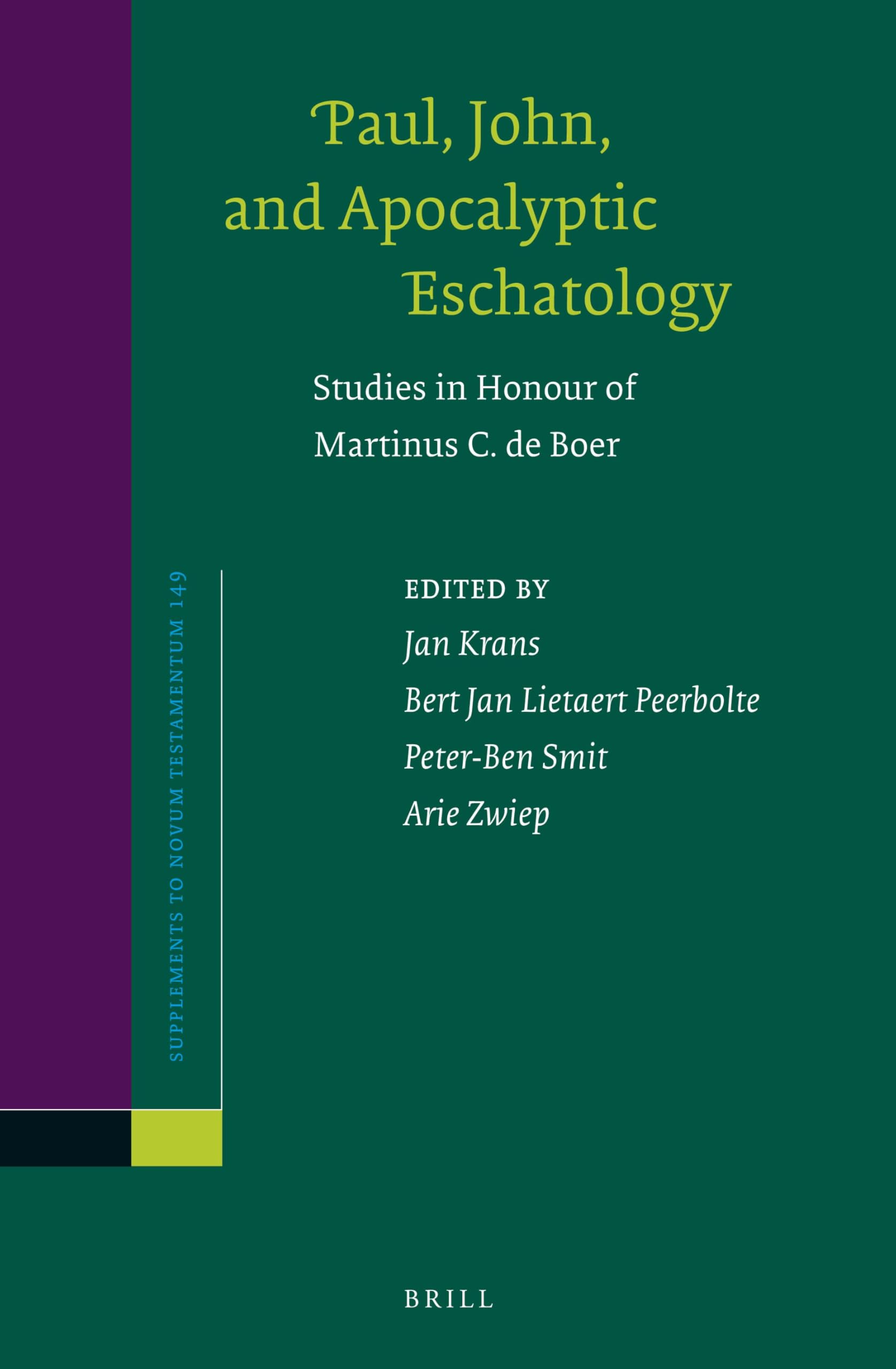 Paul, John, and Apocalyptic Eschatology: Studies in Honour of Martinus C. de Boer: 149 (Novum Testamentum, Supplements, 149)