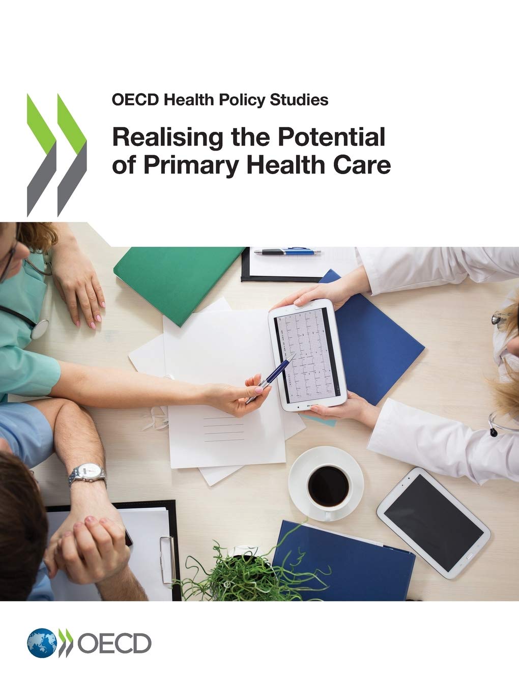 Realising the Potential of Primary Health Care (Oecd Health Policy Studies)