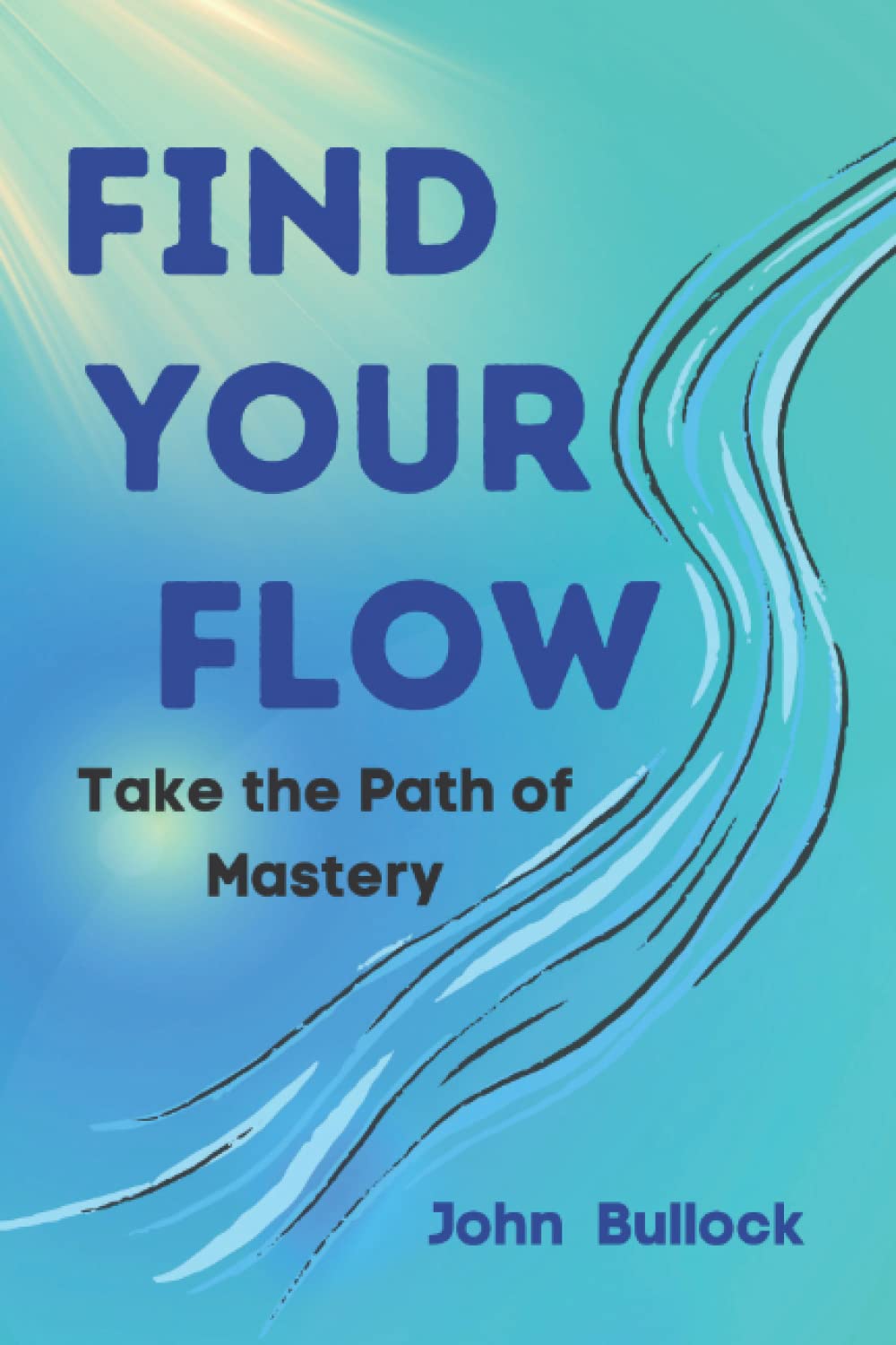 Find Your FLOW: Take the Path of Mastery