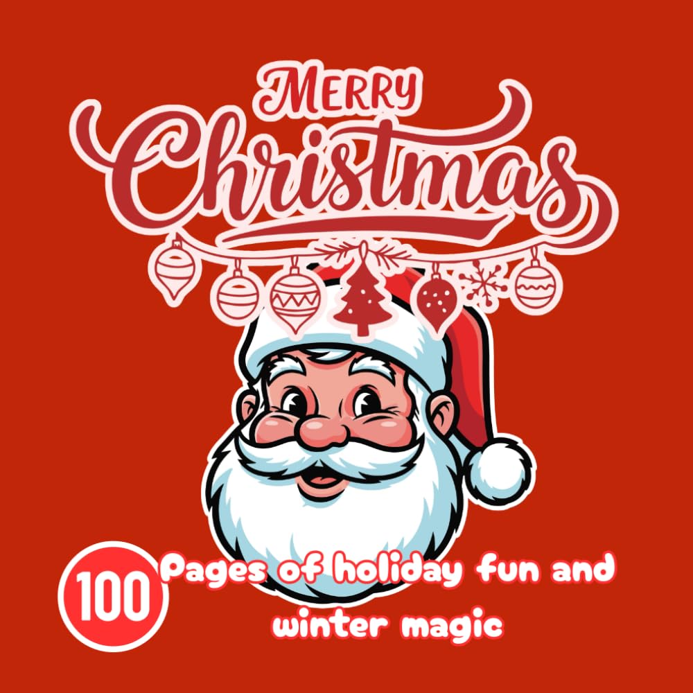 Merry Christmas Coloring Book: 100 Pages of Holiday Fun and Winter Magic