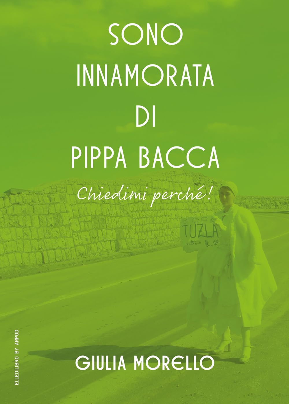 Sono Innamorata Di Pippa Bacca, Chiedimi Perché! - 4