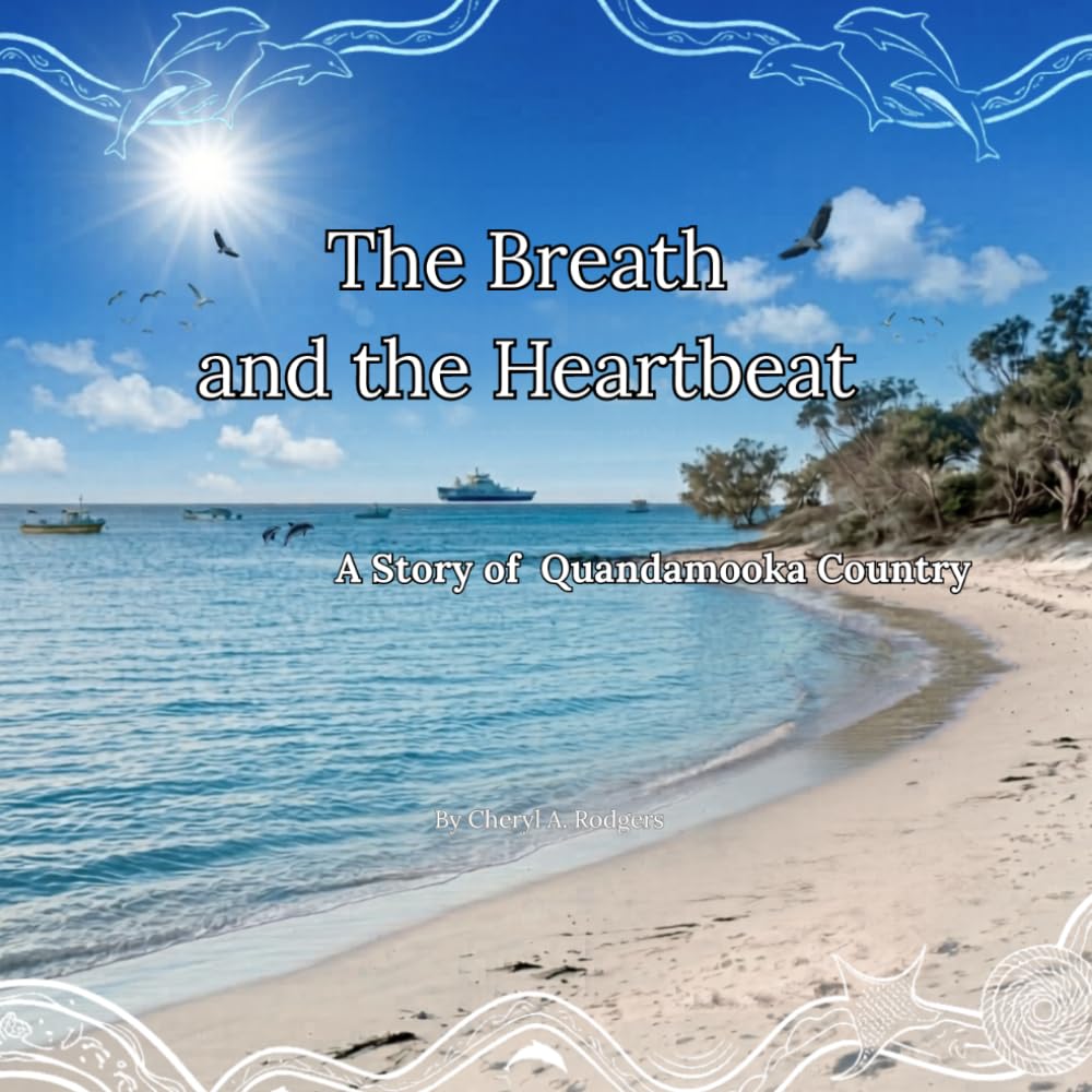 The Breath and the Heartbeat: A Story of Quandamooka Country (Stories of Country)