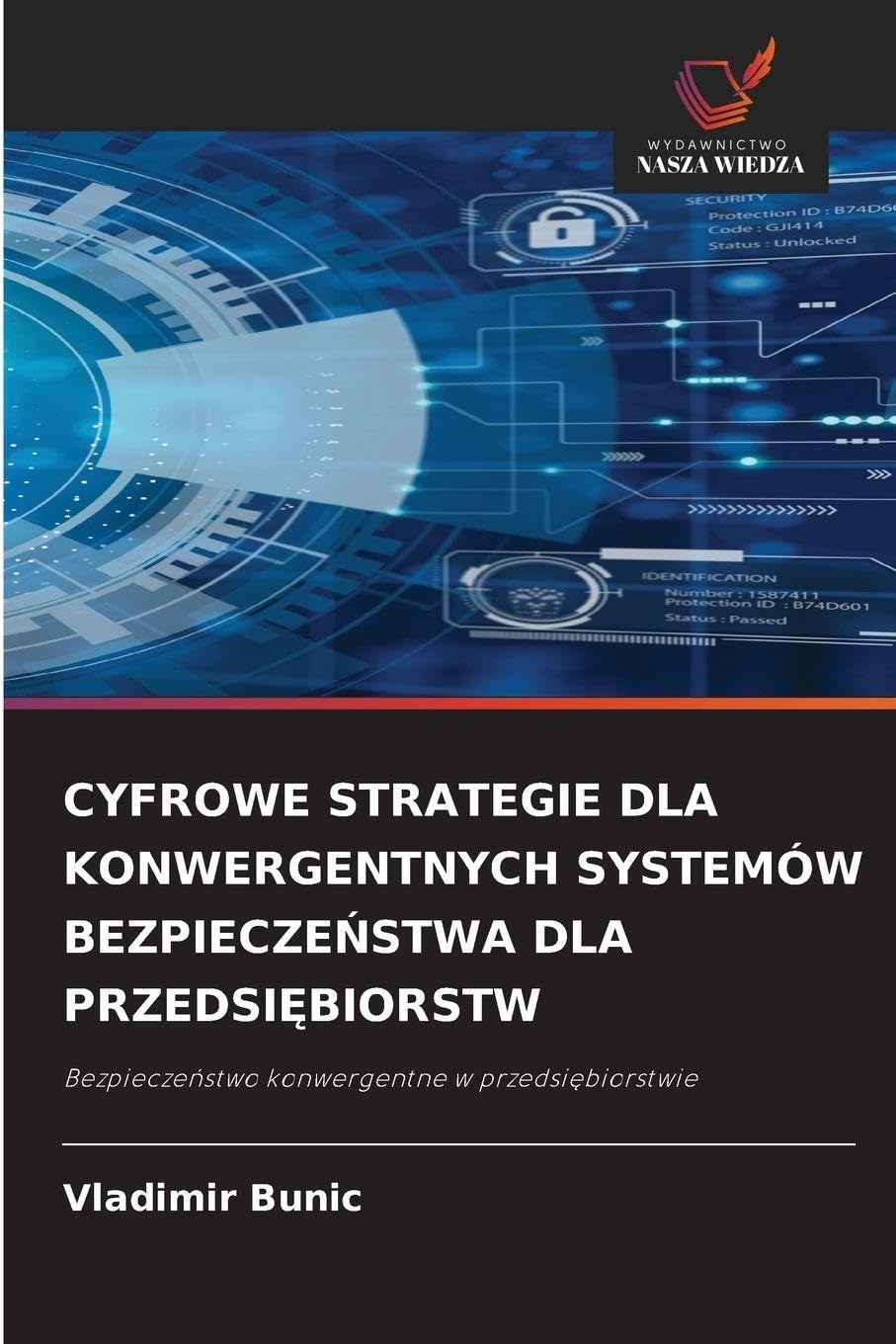 Cyfrowe Strategie Dla Konwergentnych Systemów BezpieczeŃstwa Dla PrzedsiĘbiorstw: Bezpiecze¿stwo konwergentne w przedsi¿biorstwie