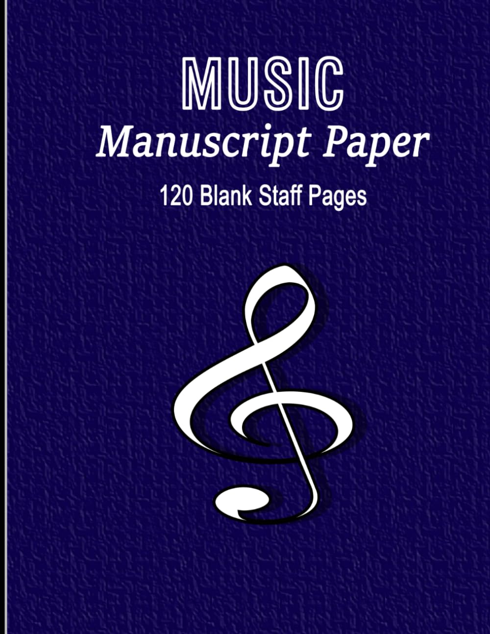 Music Manuscript Notebook: Blank Music Sheet|Saff paper Notebook |Music Staff pages|120 page|8.5x11