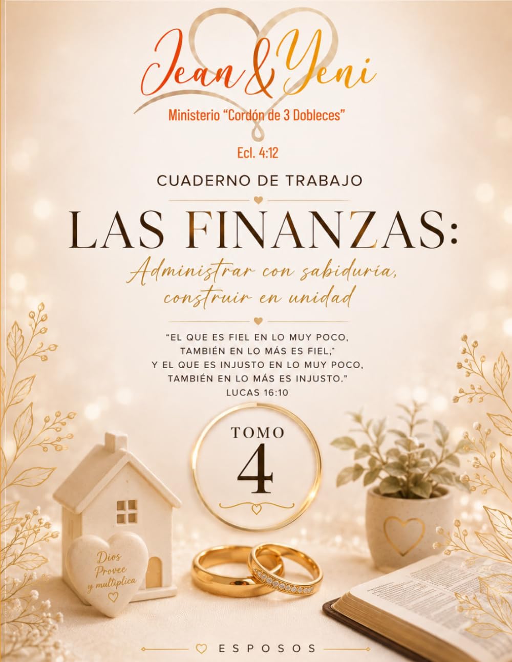 Las Finanzas: Administrar con sabiduría, construir en unidad: Sanando la economía del hogar bajo la verdad de Dios (Cordón de Tres Dobleces – Cuadernos de trabajo)