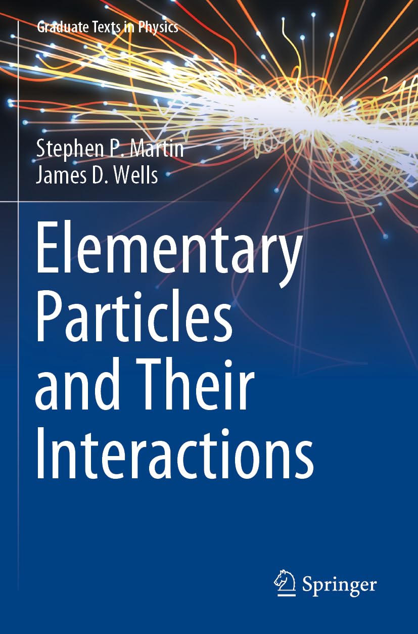 Springer Elementary Particles and Their Interactions