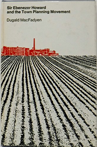 Sir Ebenezer Howard and the Town Planning Movement 0262130661 Book Cover