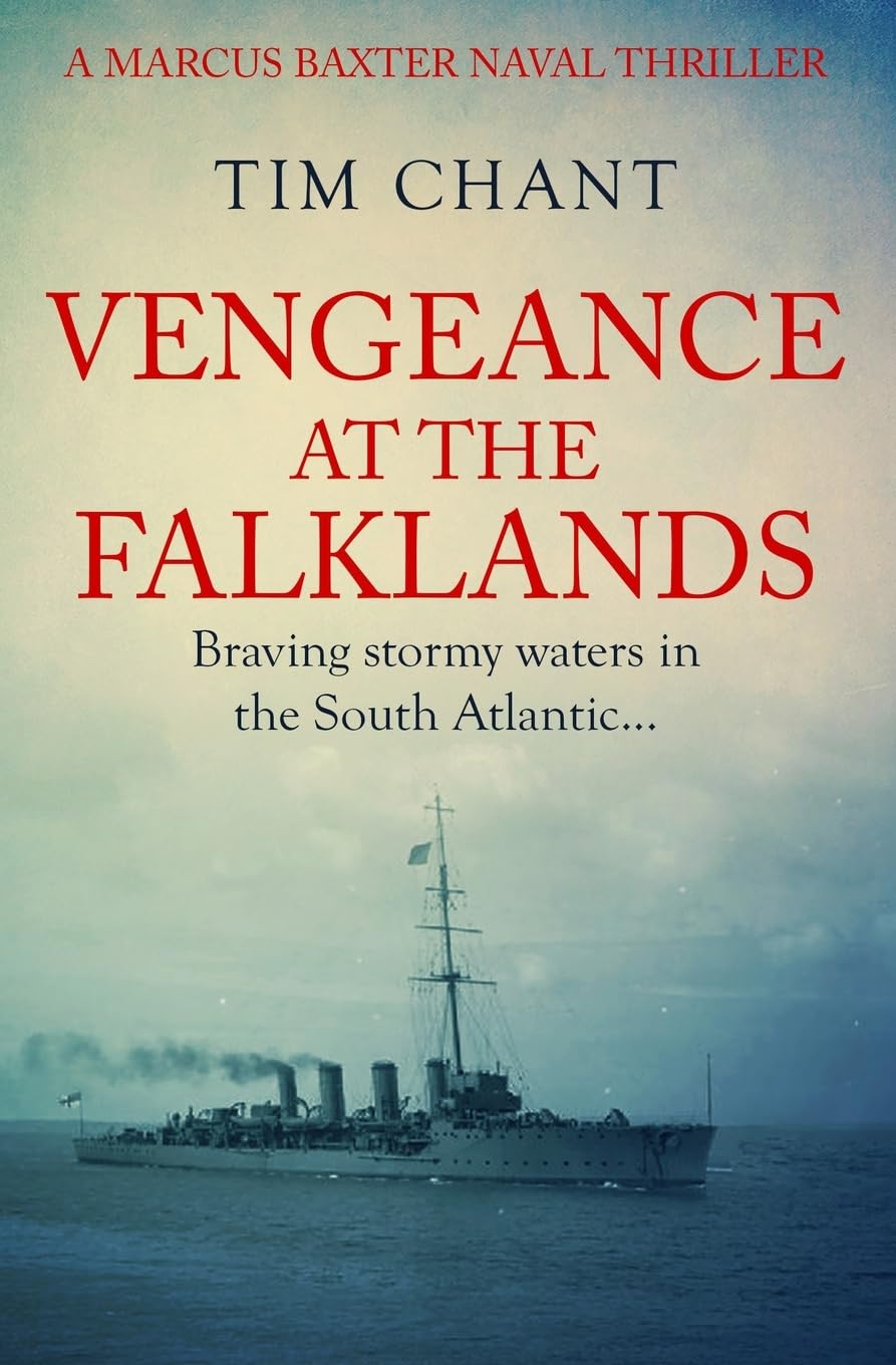Vengeance at the Falklands: Braving stormy waters in the South Atlantic...: 5 (Marcus Baxter Naval Thrillers)