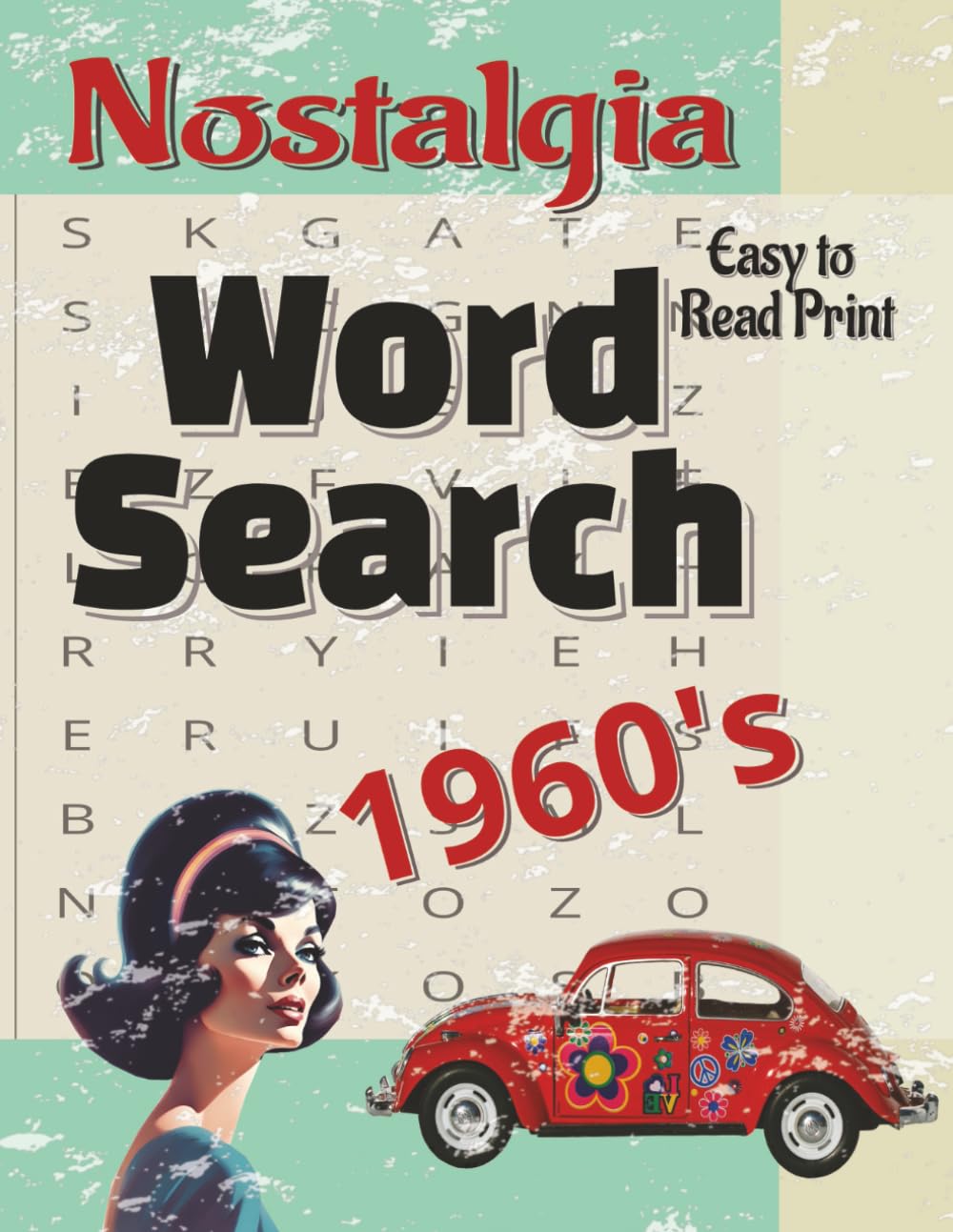 Nostalgia Word Search 1960's: A Groovy Puzzle Journey Through the Decade of Peace, Love, and Rock ’n’ Roll: “Relive a Classic Era of Music, Fashion, ... Print, Fun for All Ages, Makes Great Gifts
