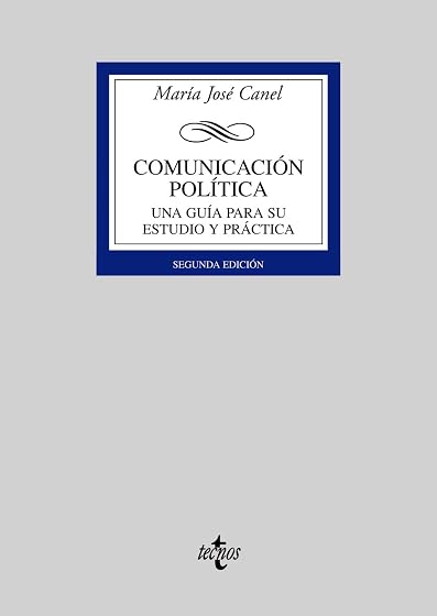 Comunicacion Politica: Una Guia para Su Estudio y Practica