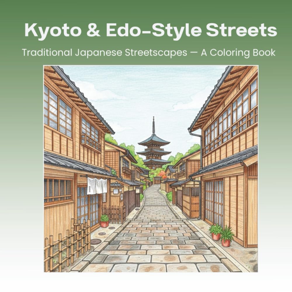 Kyoto and Edo-Style Streets: Traditional Japanese Streetscapes — A Coloring Book