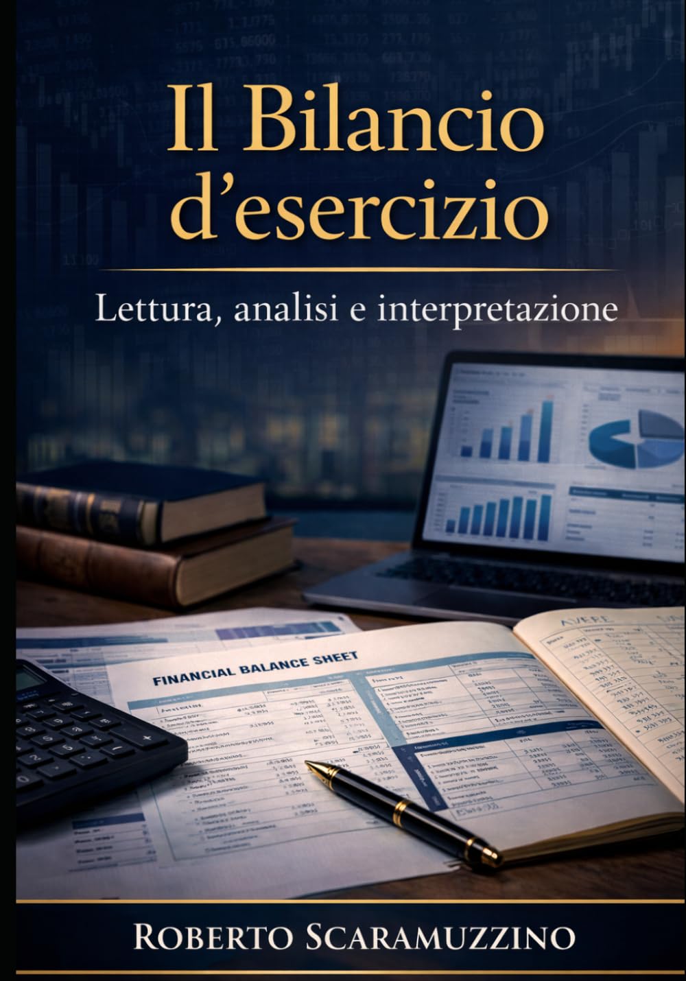 Il Bilancio d'esercizio: Lettura, analisi e interpretazione (Manuali di Economia e Diritto)