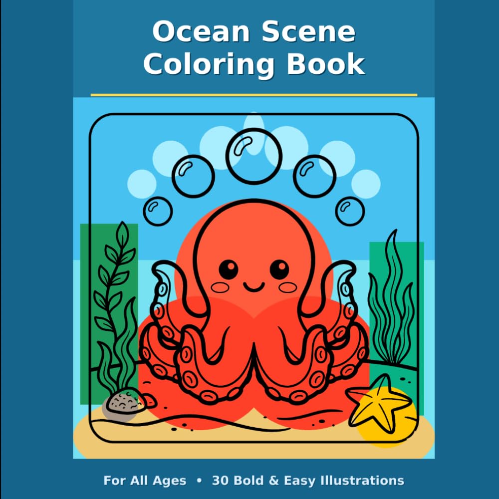 Ocean Scene Coloring Book for All Ages: 30 Bold and Easy Sea Life Illustrations with Whales, Dolphins, Turtles & Ocean Creatures to Color