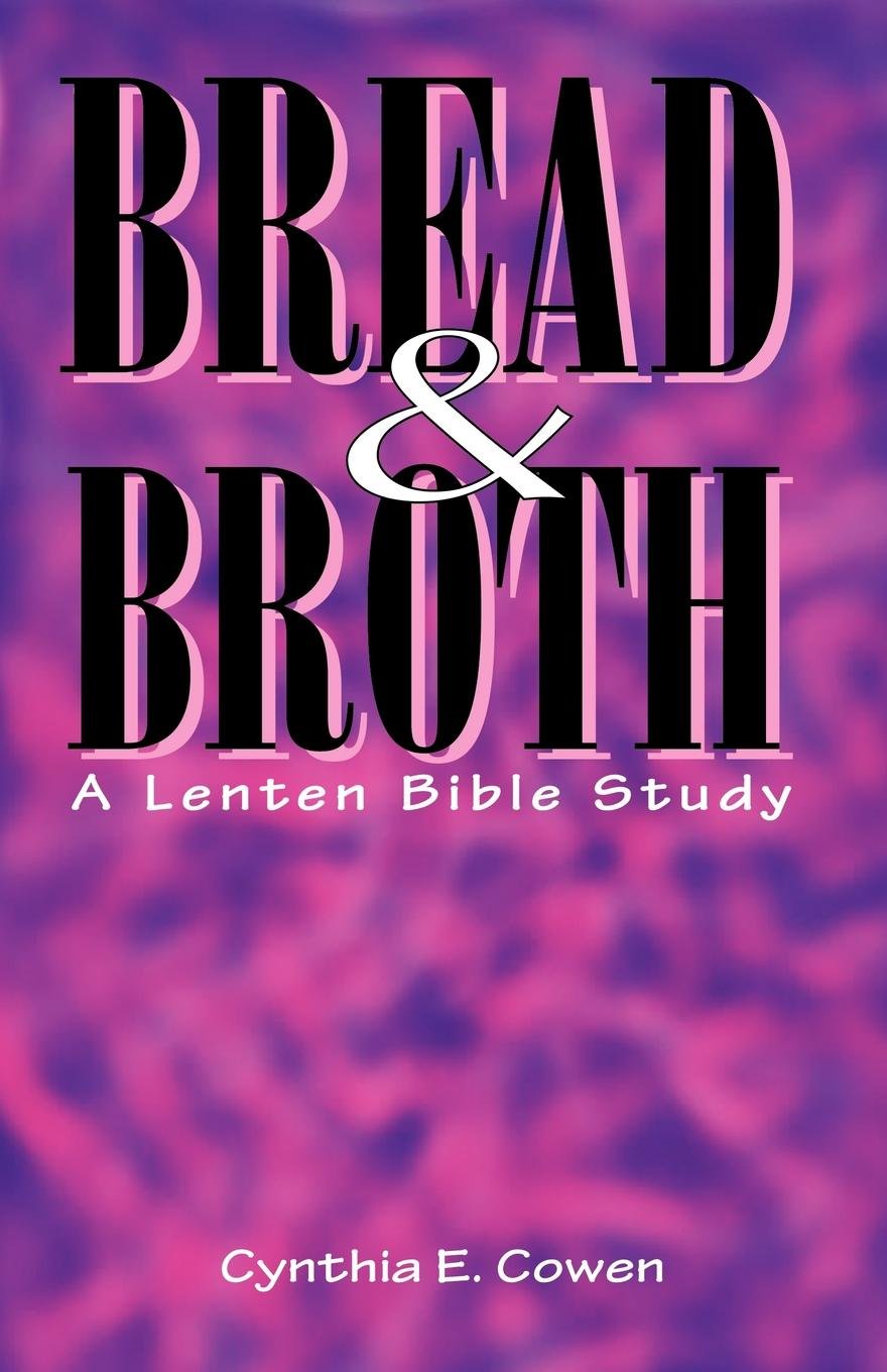 Bread and Broth: Lenten Bible Study