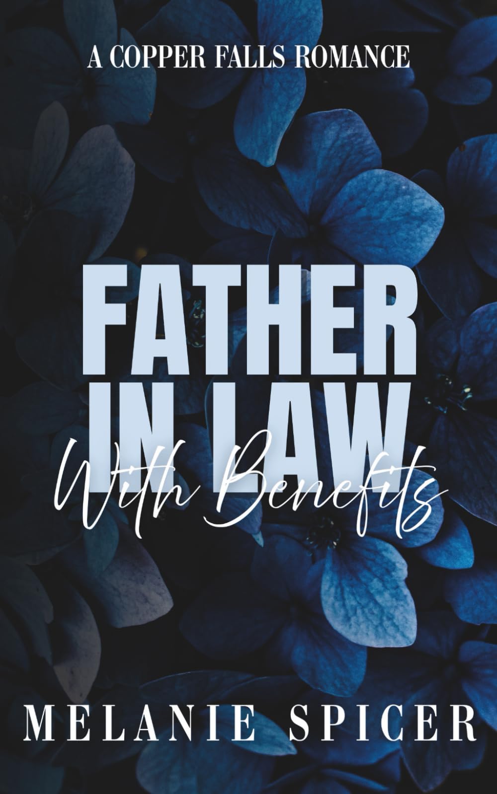 Father in Law with Benefits: A Spicy Ex-husband's Father Age-Gap Romance (Forbidden Love in Copper Falls)