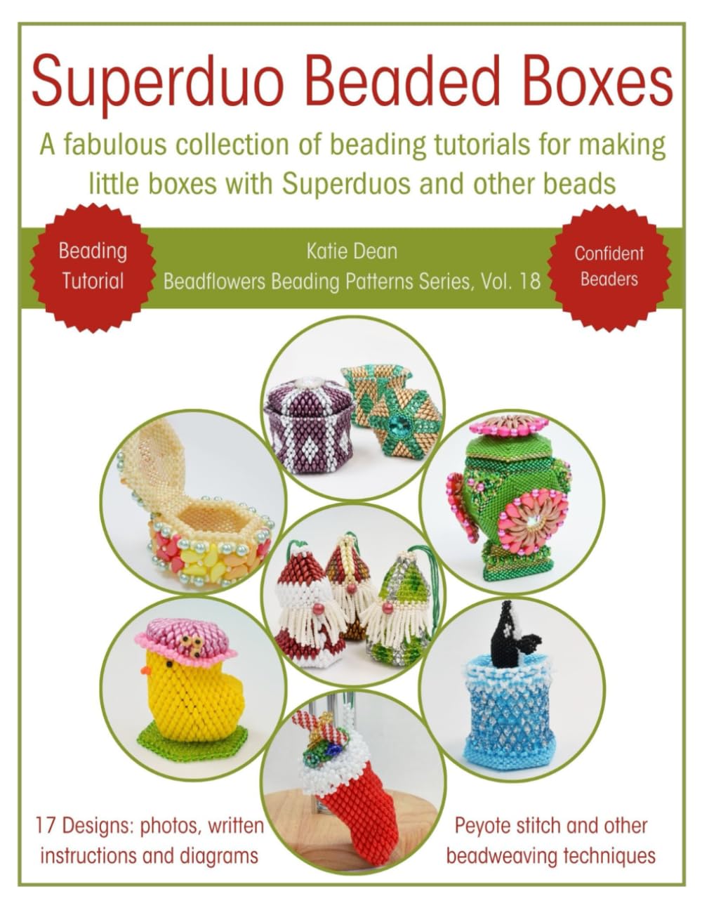 Superduo Beaded Boxes: A fabulous collection of beading tutorials for making little boxes with Superduos and other beads (Beadflowers Beading Patterns by Katie Dean)