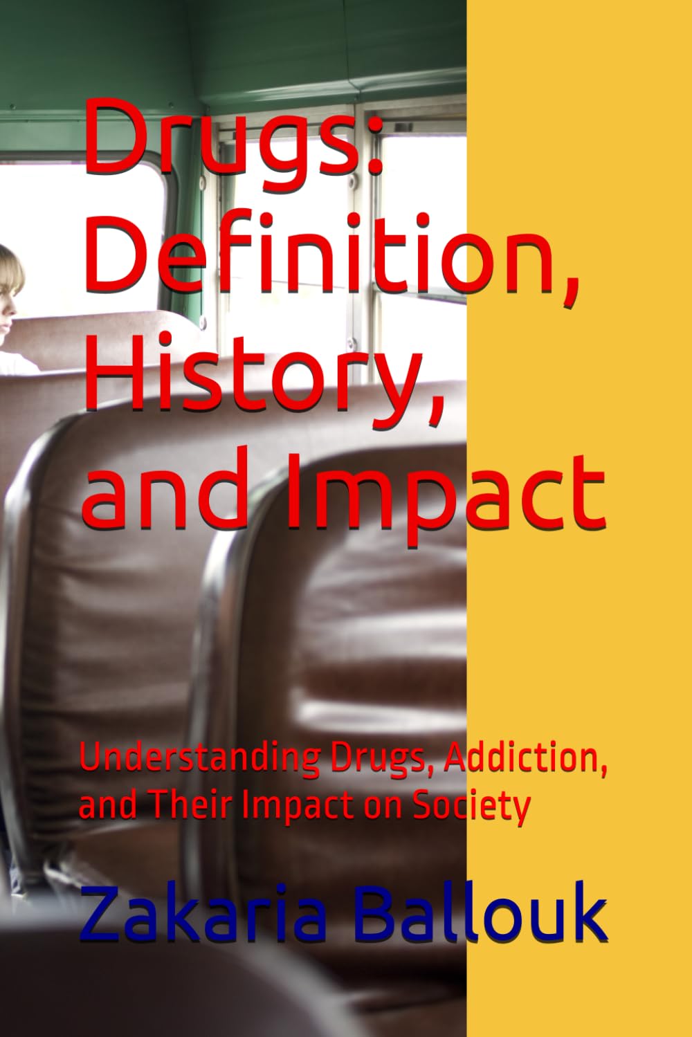 Drugs: Definition, History, and Impact: Understanding Drugs, Addiction, and Their Impact on Society