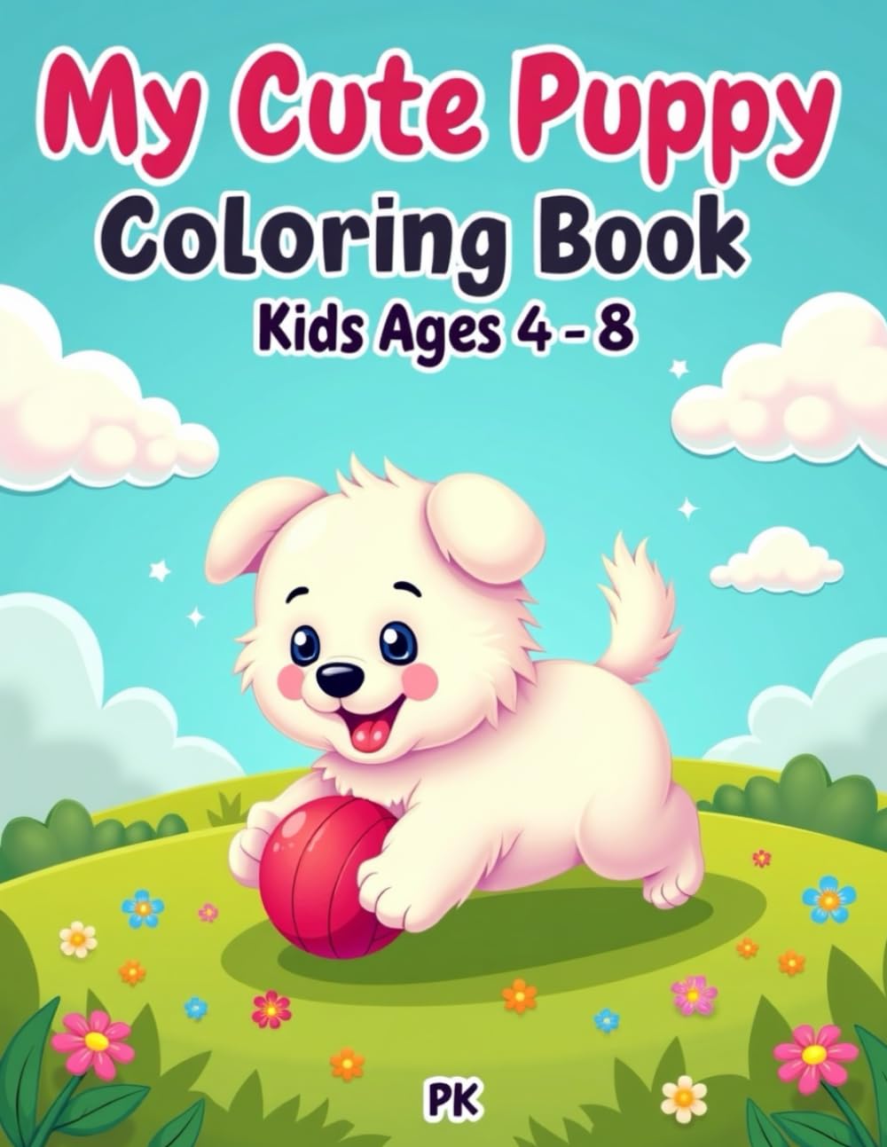 Cute Puppies Coloring Book for Kids Ages 4–8: Fun and Easy Coloring Pages with Bold Lines