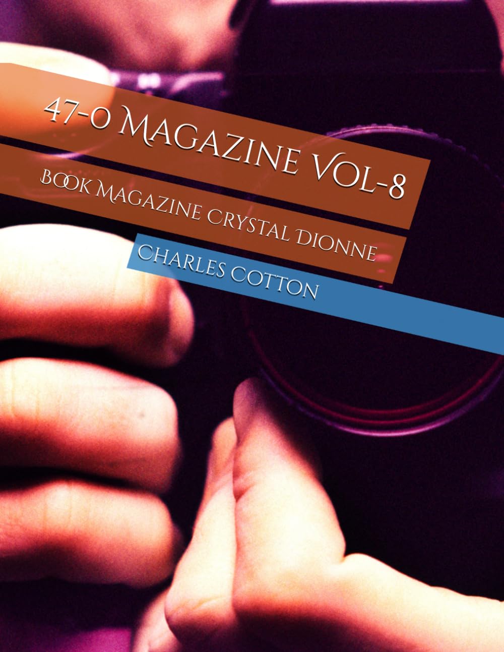 47-0 Magazine Vol-8: Book Magazine Crystal Dionne