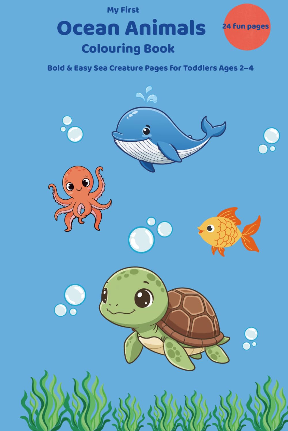 My first ocean animals colouring book: Bold & Easy Sea Creature Pages for Toddlers Ages 2–4