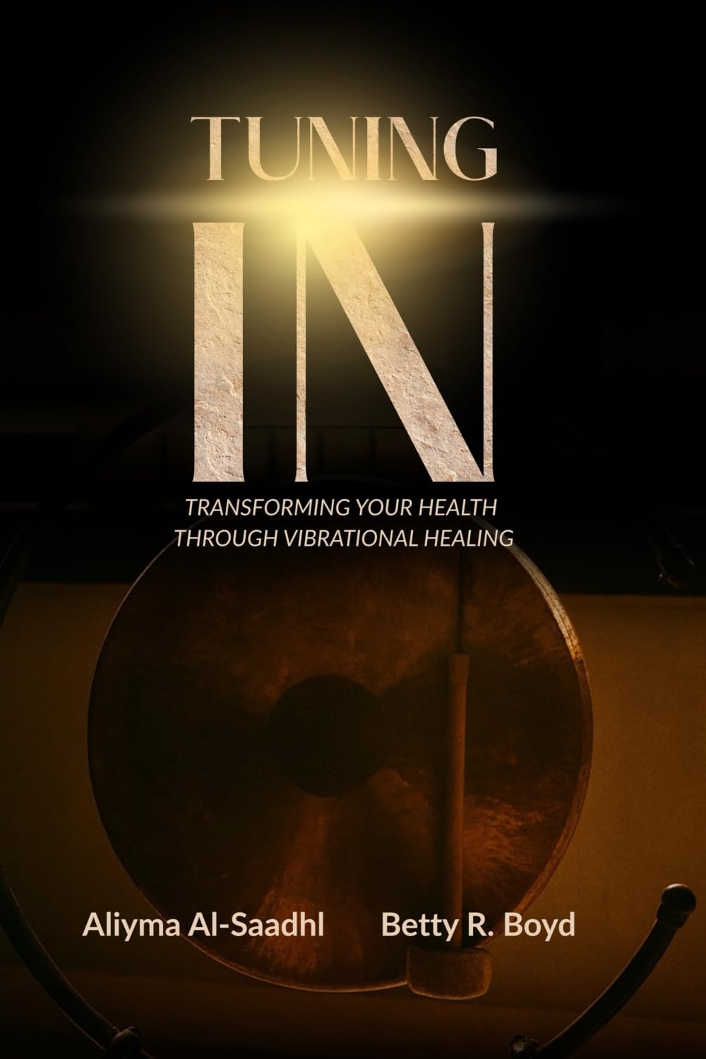 Tuning In: Transforming Your Health Through Vibrational Healing