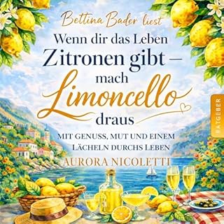 Wenn dir das Leben Zitronen gibt - mach Limoncello draus Titelbild