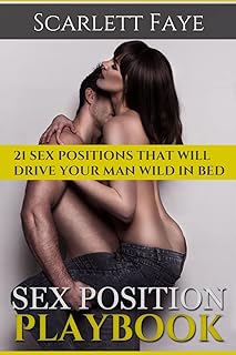 Sex Positions Playbook: 21 Sex Positions That Will Drive Your Man Wild in Bed