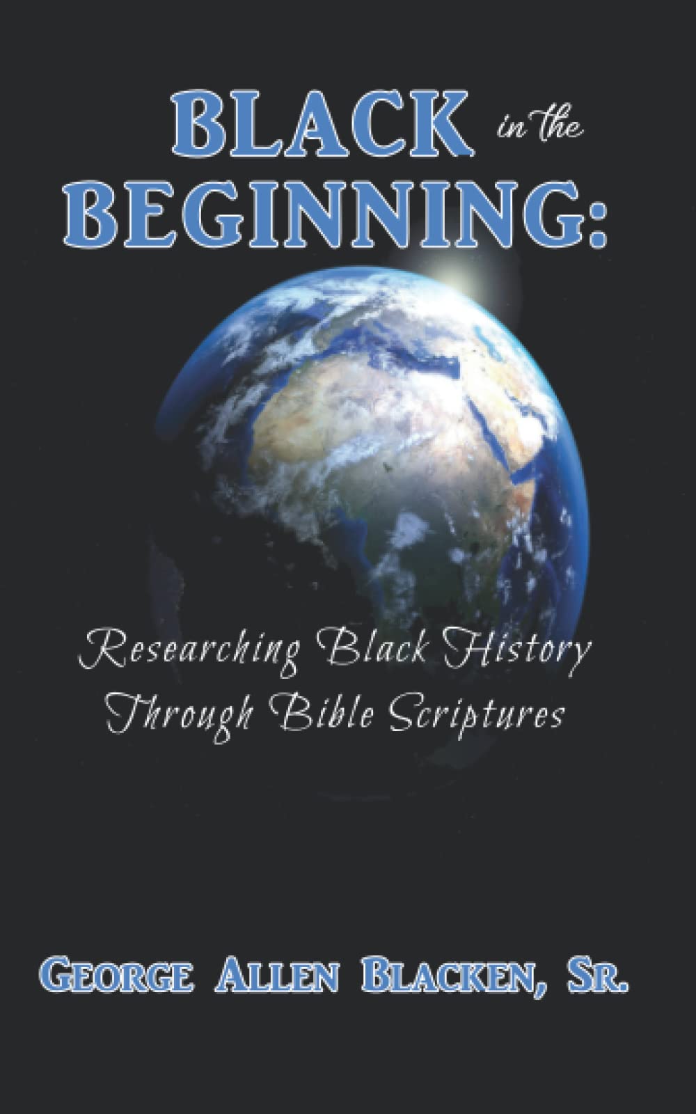Black in the Beginning: Researching Black History Through Bible Scriptures