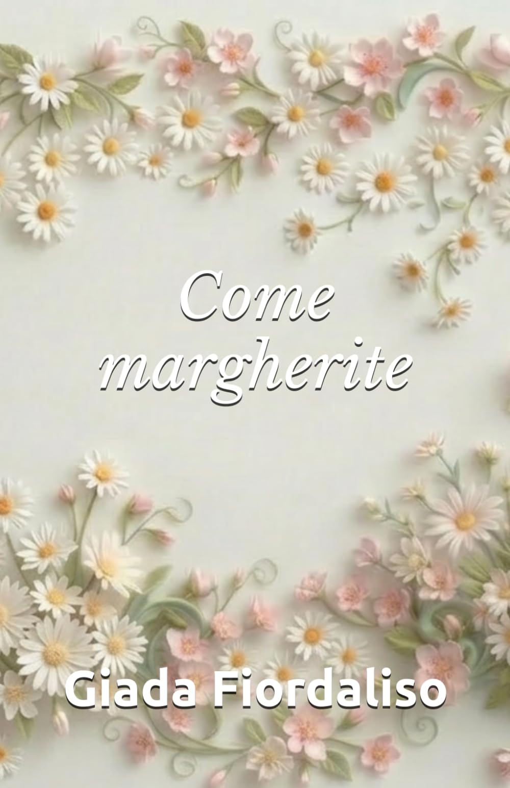 Come margherite-aforismario motivazionale-edizione con sfondi interni a colori raffiguranti margherite, cover con fiori