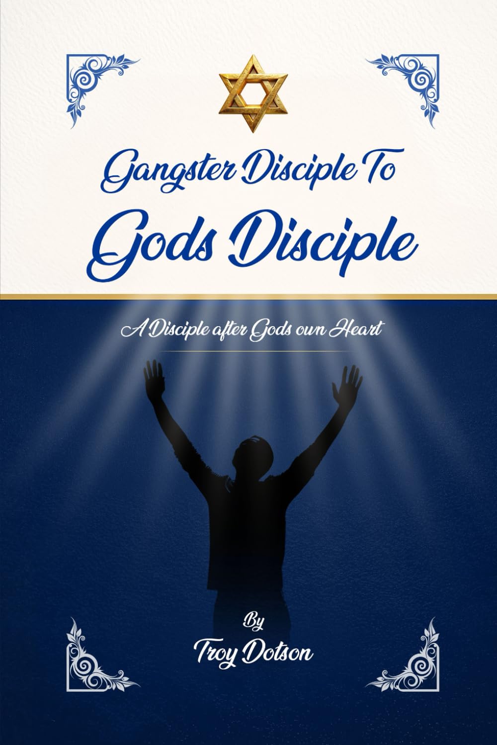 From Gangster Disciple to God’s Disciple: A Disciple after God's own heart